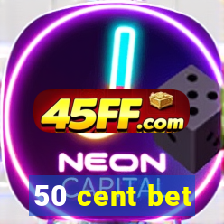 50 cent bet